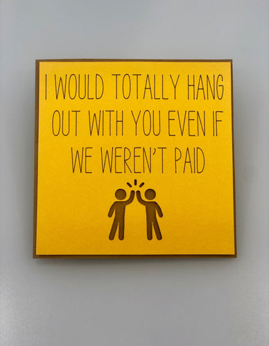 I'd Still Hang Out with You Coworker Card