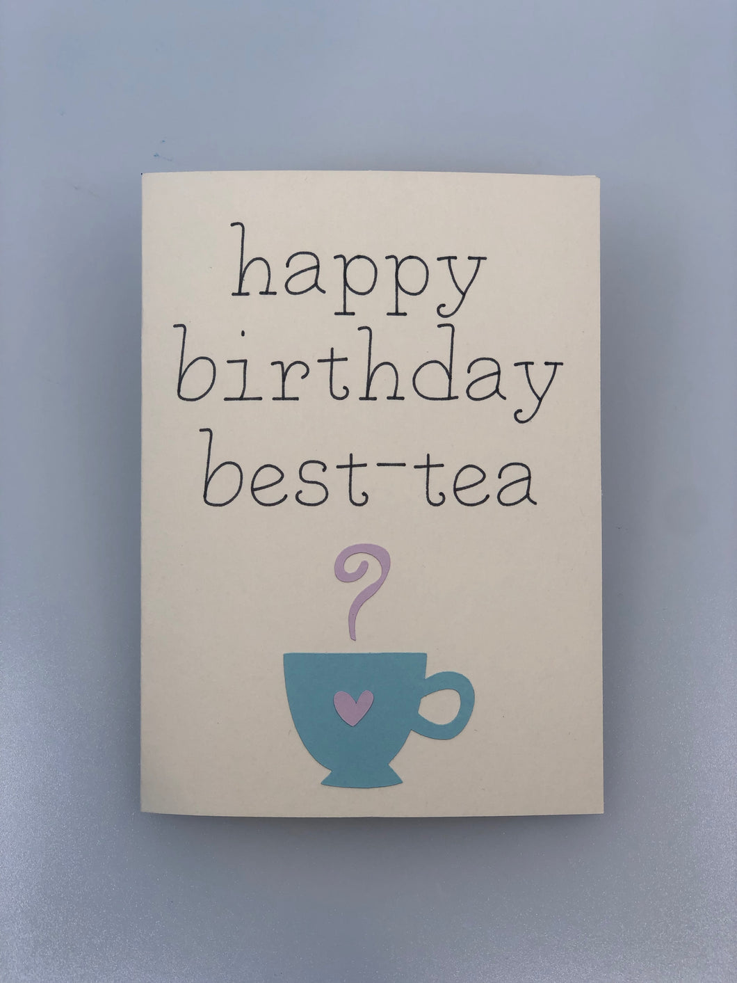 Happy Birthday Best-Tea Card